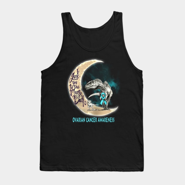 ovarian cancer dinosaur love you to the moon Tank Top by TeesCircle